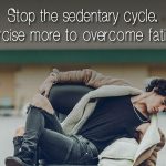Sedentary Behavior Causes Fatigue and Loss of Energy